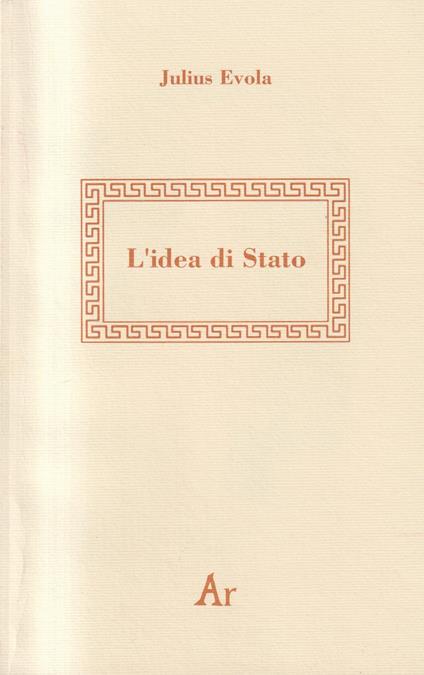 Evola Julius. - L'IDEA DI STATO - copertina