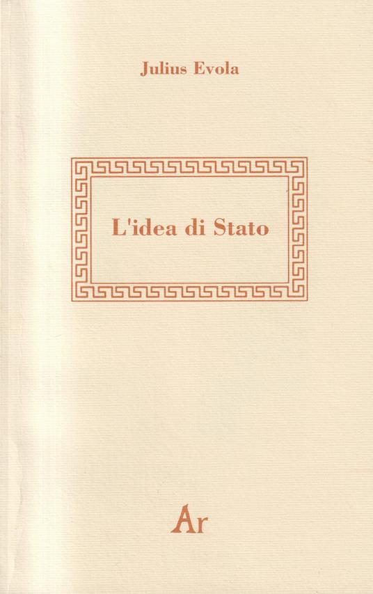 Evola Julius. - L'IDEA DI STATO - copertina