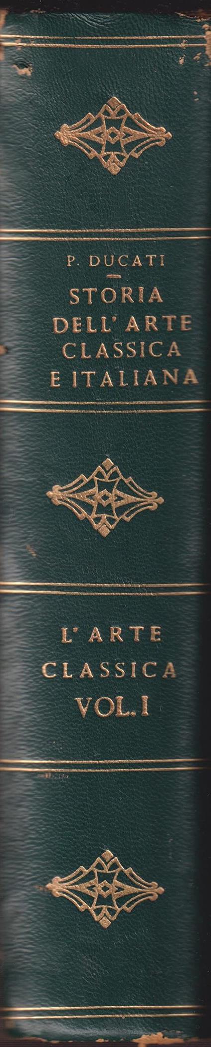 Ducati P. - L'ARTE CLASSICA. TERZA EDIZIONE, INTERAMENTE RIVEDUTA - copertina