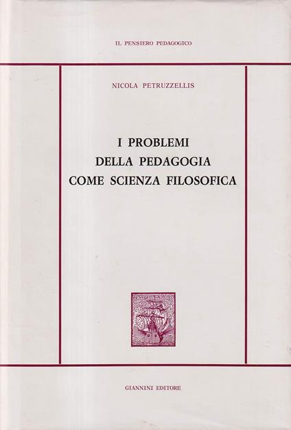 I PROBLEMI DELLA PEDAGOGIA COME SCIENZA FILOSOFICA - copertina
