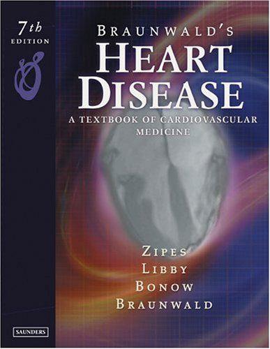 Braunwald's Heart Disease: A Textbook of Cardiovascular Medicine, Single Volume - Douglas P. Zipes - copertina