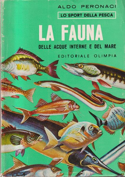 Lo Sport Della Pesca. La fauna delle acque interne e del mare - copertina
