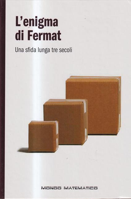 L' enigma di Fermat Una sfida lunga tre secoli Mondo Matematico 2011 - copertina
