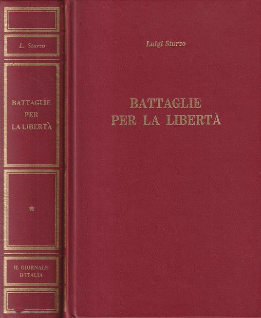 Battaglie per la libertà 1952-1959 Vol. I-Ii, prefazione di Mario Scelba - Luigi Sturzo - copertina