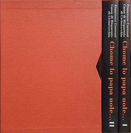 Chome lo papa uole. Note per una rilettura critica della storia urbanistica di civitavecchia - Francesco Correnti - copertina