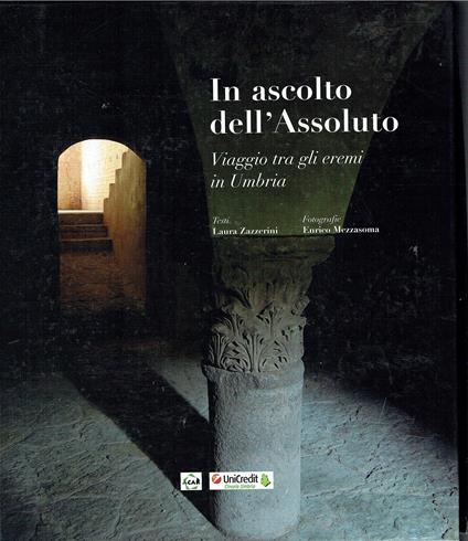 IN ASCOLTO DELL'ASSOLUTO. Viaggio tra gli Eremi in Umbria - copertina