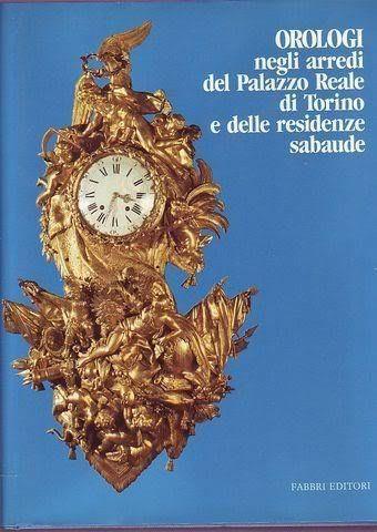Orologi negli arredi del Palazzo Reale di Torino e delle residenze sabaude - copertina