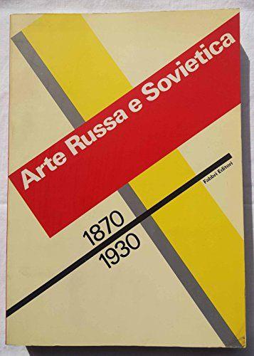 ARTE RUSSA E SOVIETICA 17870-1930: - copertina