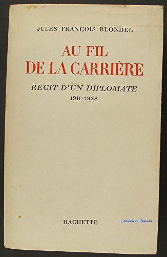 AU FIL DE LA CARRIERE - RECIT D'UN DIPLOMATE - 1911-1938 - copertina