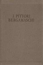 I pittori bergamaschi dal XIII al XIX secolo: Il Cinquecento IV