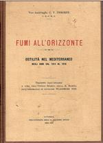 Fumi all'orizzonte. Ostilità nel Mediterraneo negli anni dal 1914 al 1918. Tradotto dall'inglese a cura dell'Ufficio Storico della R. Marina dall'Ammiraglio di Divisione Wladimiro Pini
