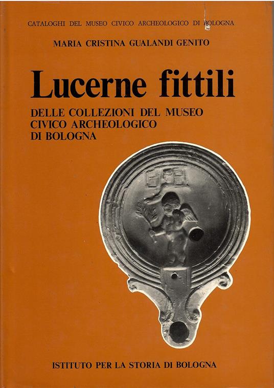 Lucerne fittili delle collezioni del Museo Civico Archeologico di Bologna - copertina