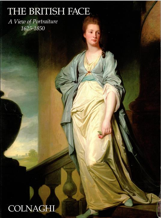 The British Face: A View of Portraiture 1625 - 1850 - Colnaghi, New York - May 1 - June 7, 1986 - copertina