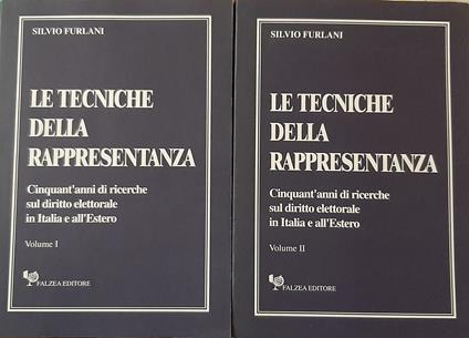 Le Tecniche della Rappresentanza. Cinquant'anni di ricerche sul diritto elettorale in Italia e all'Estero. Volume I und II - Silvio Furlani - copertina