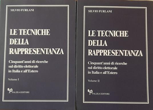 Le Tecniche della Rappresentanza. Cinquant'anni di ricerche sul diritto elettorale in Italia e all'Estero. Volume I und II - Silvio Furlani - copertina