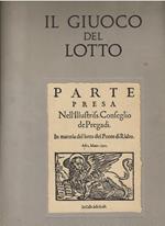 Il Giuoco Del Lotto - Profilo Storico Dalle Origini Ai Nostri Giorni 1576-1963