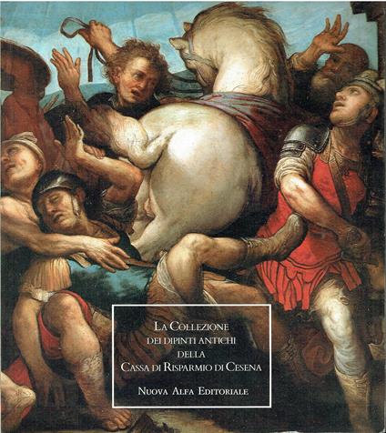 LA COLLEZIONE DEI DIPINTI ANTICHI DELLA CASSA DI RISPARMIO DI CESENA. Introduzioni di A.Emiliani e F. Zeri - copertina