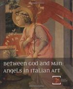 Between God and Man: Angels in Italian Art