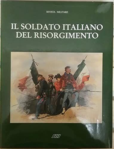 IL SOLDATO ITALIANO DEL RISORGIMENTO - copertina