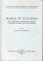 Maria et ecclesia: Acta Congressus Mariologici-Mariani in Civitate Lourdes anno 1958 Celebrati. Vol 1. De Congressus Apparatione et Celebratione