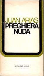 Preghiera nuda (Spiritualità del nostro tempo) di Arias, Juan (1992) Tapa blanda
