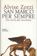 San Marco per sempre Una storia mai raccontata