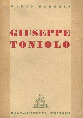 Baronci M. - GIUSEPPE TONIOLO NEL I CENTENARIO DELLA SUA NASCITA (7 MARZO 1845) - copertina