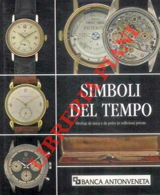 Simboli del tempo. Orologi da tasca e da polso in collezioni private - copertina