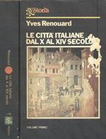Renouard Y. - LE CITTà€ ITALIANE DAL X AL XIV SECOLO