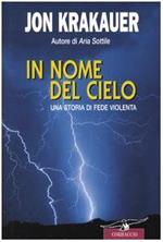 In nome del cielo. Una storia di fede violenta
