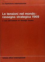 LE TENSIONI NEL MONDO: RASSEGNA STRATEGICA 1969