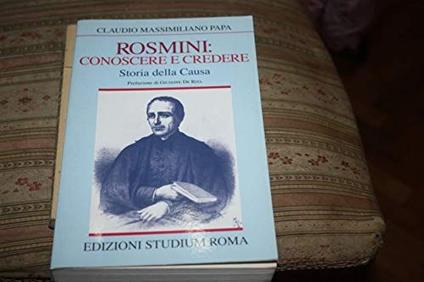 Rosmini: conoscere e credere. Storia della causa - Papa Claudio M - copertina