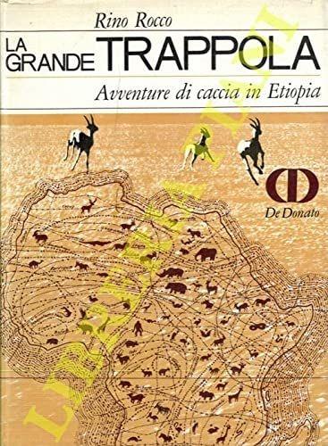 La grande trappola. Avventure di caccia in Etiopia - copertina