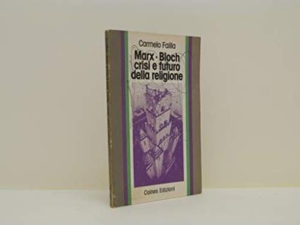 Marx - Bloch crisi e futuro della religione (stampa 1976) - copertina