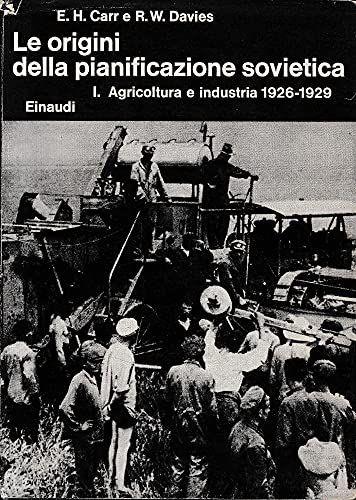 Le origini della pianificazione sovietica 1926-1929. Vol.I:Agricoltura e industria - copertina
