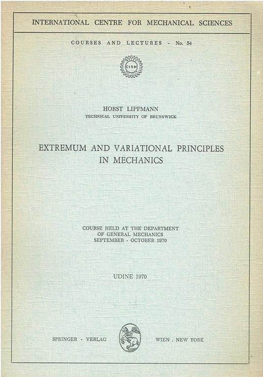 Examples to Extremum and Variational Principles in Mechanics: Course Held at the Department of General Mechanics October 1970: 54 - copertina