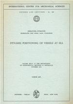 Dynamic Positioning of Vessels at Sea: Course held at the Department of Experimental Methods in Mechanics October 1971