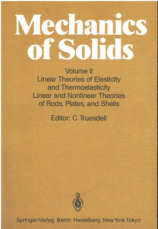 Mechanics of Solids: Volume Ii: Linear Theories of Elasticity and Thermoelasticity, Linear and Nonlinear Theories of Rods, Plates, and Shells - copertina