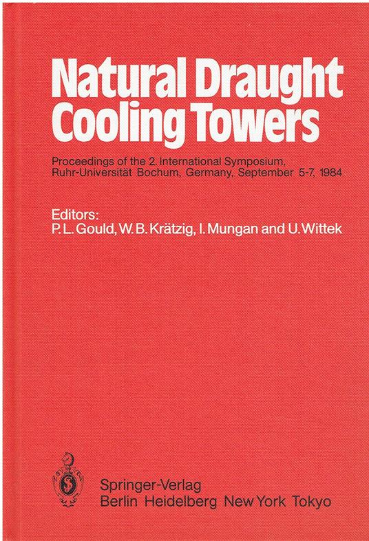 Natural Draught Cooling Towers: Proceedings of the 2. International Symposium, Ruhr-Università¤t Bochum, Germany, September 5-7, 1984 - copertina