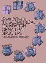 The Geometrical Foundation of Natural Structure: A Source Book of Design