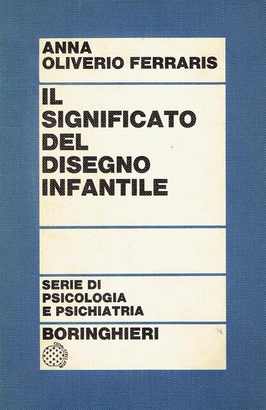 J 9470 LIBRO IL SIGNIFICATO DEL DISEGNO INFANTILE DI ANNA OLIVERIO FERRARIS 1975 - copertina