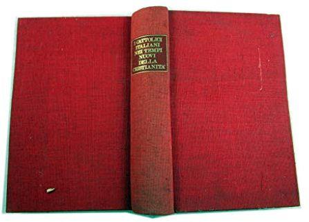 I CATTOLICI ITALIANI NEI TEMPI NUOVI DELLA CRISTIANITà€ ATTI DEL CONVEGNO DI STUDIO DELLA DEMOCRAZIA CRISTIANA APRILE 1967 A CURA DI GIUSEPPE ROSSINI - EDIZIONE CINQUE LUNE 1967 - copertina