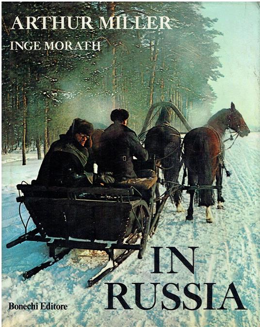 Arthur Miller/ Inge Morath - IN RUSSIA- Bonechi 1969 - copertina