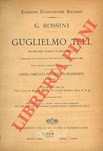 Guglielmo Tell. Melodramma tragico in quattro atti. Opera completa per canto e pianoforte