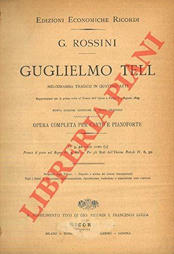 Guglielmo Tell. Melodramma tragico in quattro atti. Opera completa per canto e pianoforte - copertina