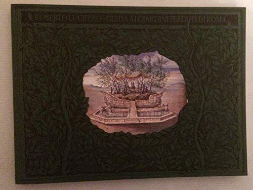 Guida ai giardini perduti di Roma - copertina