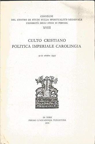 Culto Cristiano Politica Imperiale Carolingia 9-12 Ottobre 1977 - copertina