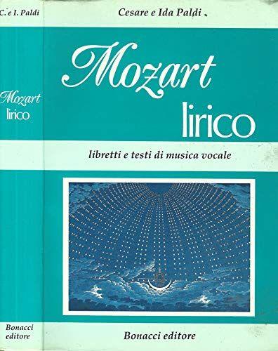 Mozart lirico. Libretti e testi di musica vocale - copertina