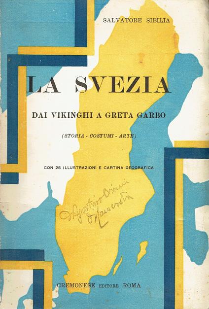 La Svezia. Dai Vikinghi a Greta Garbo (storia, costumi, arte) con 25 illustrazioni e cartina geografica - copertina