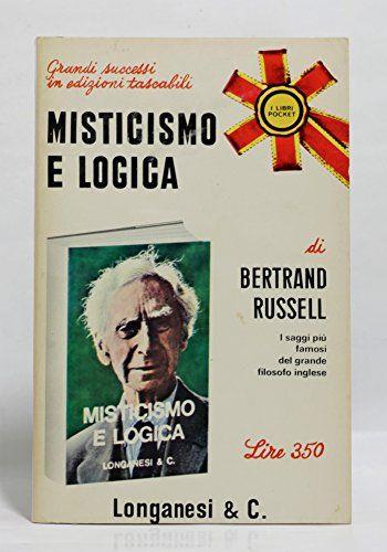 MISTICISMO E LOGICA E ALTRI SAGGI - I saggi più famosi del grande filosofo inglese Bertrand Russell - copertina